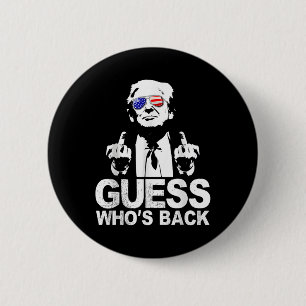 Funny Guess Whos Back President Donald Trump 6 Cm Round Badge
