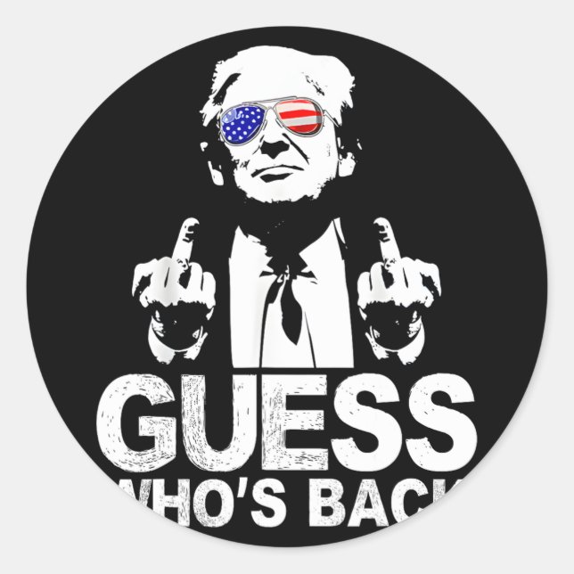 Funny Guess Who's Back President Donald Trump Midd Classic Round Sticker (Front)