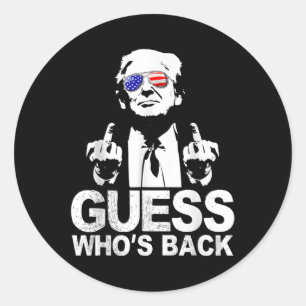 Funny Guess Whos Back President Donald Trump Middl Classic Round Sticker