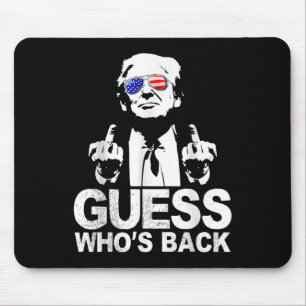 Funny Guess Whos Back President Donald Trump Mouse Mat