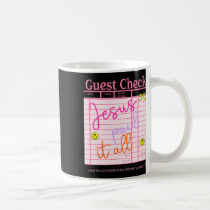 Funny Guest Check Jesus.paid It All Christian East Coffee Mug