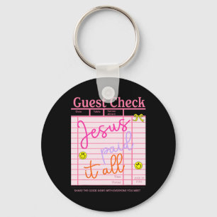 Funny Guest Check Jesus.paid It All Christian East Key Ring