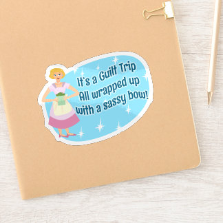 Funny Guilt Trip Wrapped Up Snarky Saying