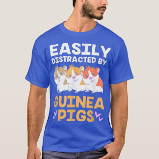 Funny Guinea Pig Easily Distracted By Guinea Pigs  T-Shirt
