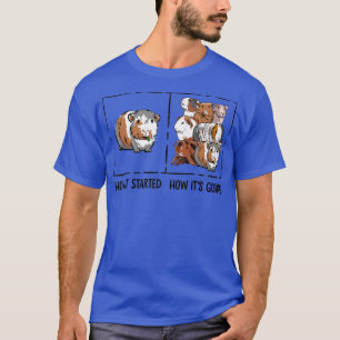 Funny Guinea Pig Lover How It Started Meme Cute Ca T-Shirt