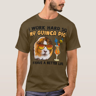 Funny Guinea Pig T Guinea Pig Lover Design I work  T-Shirt