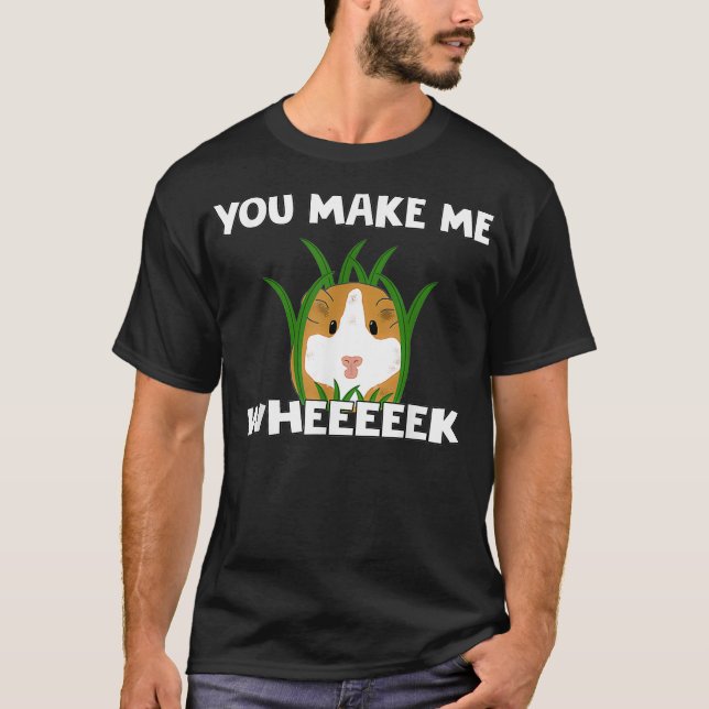 Funny Guinea Pig T  You Make Me Wheek  T-Shirt (Front)