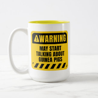 Funny Guinea Pigs Quote Warning Sign Two-Tone Coffee Mug
