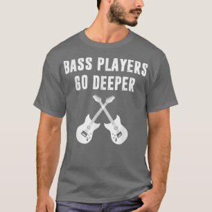 Funny Guitar Bass Players Bass Guitar Guitarist Fu T-Shirt