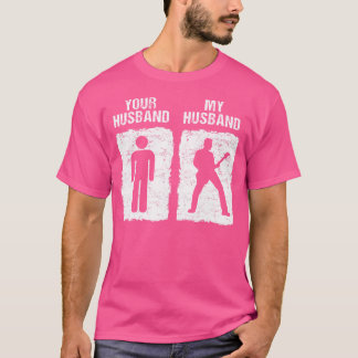Funny Guitar My Husband Your Husband Wife Guitaris T-Shirt
