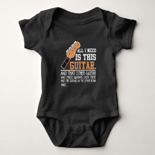 Funny Guitar Player Guitarist I need all Guitars Baby Bodysuit