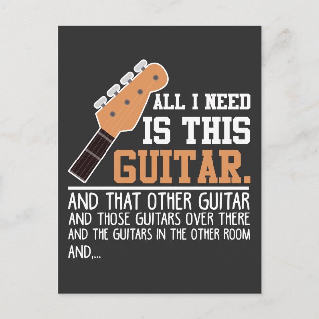 Funny Guitar Player Guitarist I need all Guitars Postcard (Front)