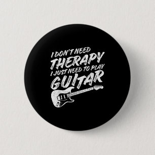 Funny Guitar Player I Just Need To Play Guitar Vin 6 Cm Round Badge