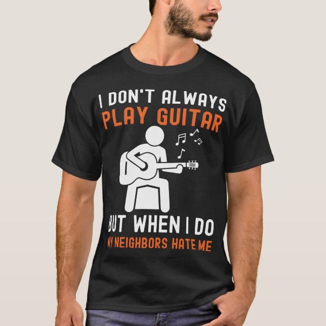 Funny Guitar Saying For Beginner Guitarist Humour T-Shirt (Front)
