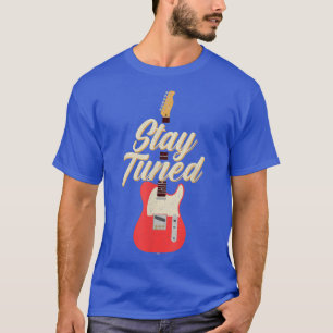 Funny Guitar Stay Tuned Vintage Music 859 T-Shirt