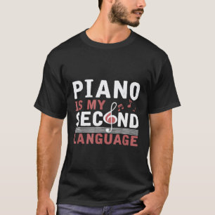 Funny Guitarist Gift Piano Is My Second Language P T-Shirt