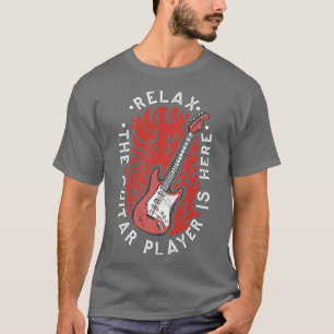 Funny Guitarist Rela The Guitar Player Is Here Mus T-Shirt