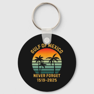 Funny Gulf Of Mexico Never Forget  Key Ring