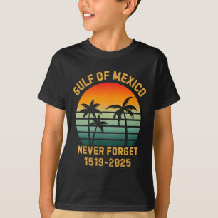 Funny Gulf Of Mexico Never Forget T-Shirt