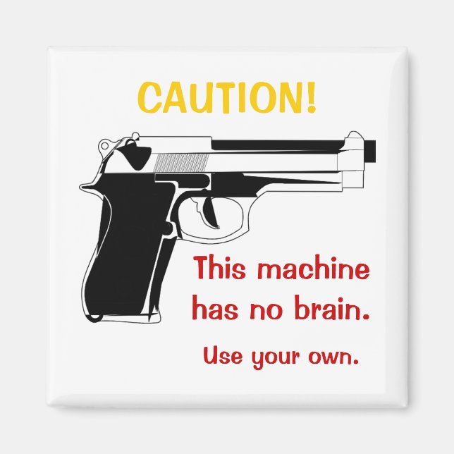 Funny Gun Caution Magnet (Front)