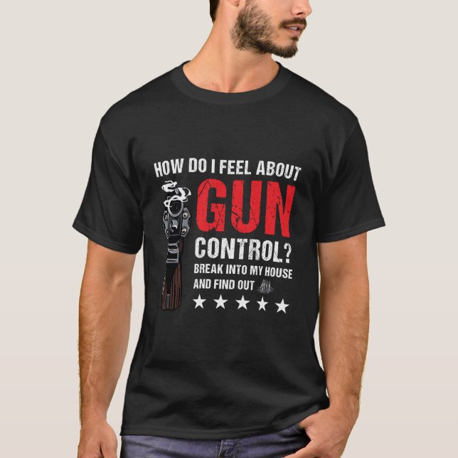 Funny Gun Control Saying 2Nd Amendment Pro Gun Lov T-Shirt (Front)