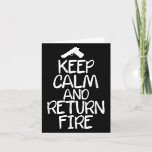 Funny Gun Keep Calm And Return Fire . Family Joke Card