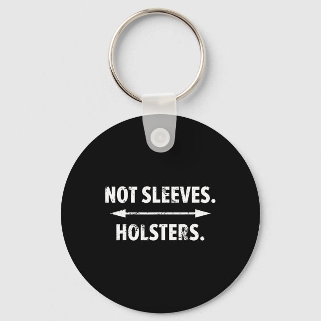 Funny Gun Show - Not Sleeves. Holsters.  Key Ring (Front)