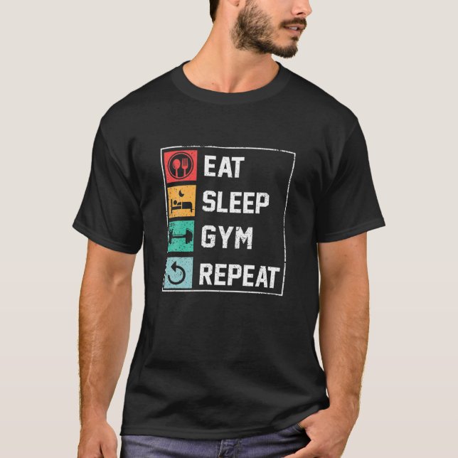 Funny Gym Apparel: Eat Sleep Gym Repeat Gym Motiva T-Shirt (Front)