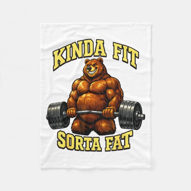 Funny Gym Bear_ Kinda Fit Sorta Fat Weightlifting Fleece Blanket (Front)