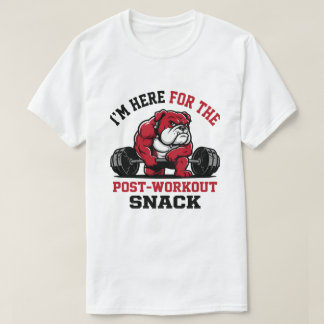 Funny Gym Bulldog Post-Workout Snack T-Shirt