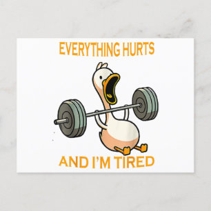 Funny gym duck Quote Everything Hurts And I'm Tire Holiday Postcard
