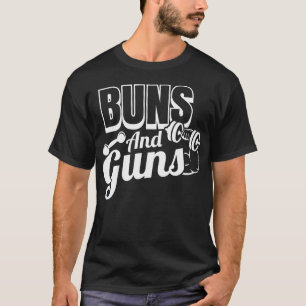 Funny Gym Fitness Buns And Guns T-Shirt
