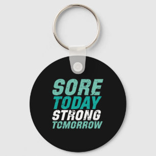 Funny Gym Fitness Sore Today Strong Tomorrow Key Ring