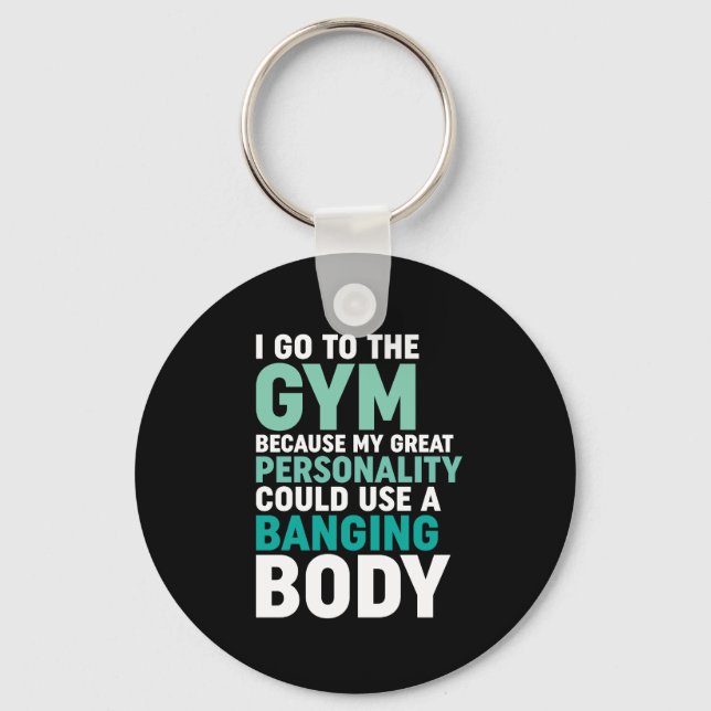 Funny Gym Fitness Workout I Go To The Gym Because Key Ring (Front)