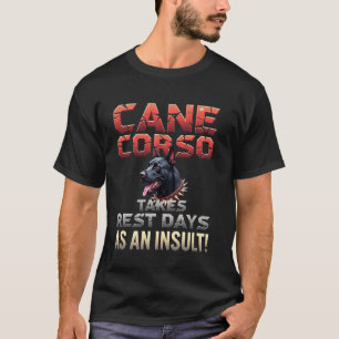 Funny Gym Gift for Cane Corso Dog Owners T-Shirt