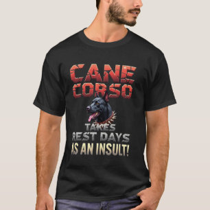 Funny Gym Gift for Cane Corso Dog Owners T-Shirt