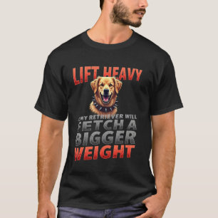 Funny Gym Gift for Golden Retriever Dog Owners 1 T-Shirt