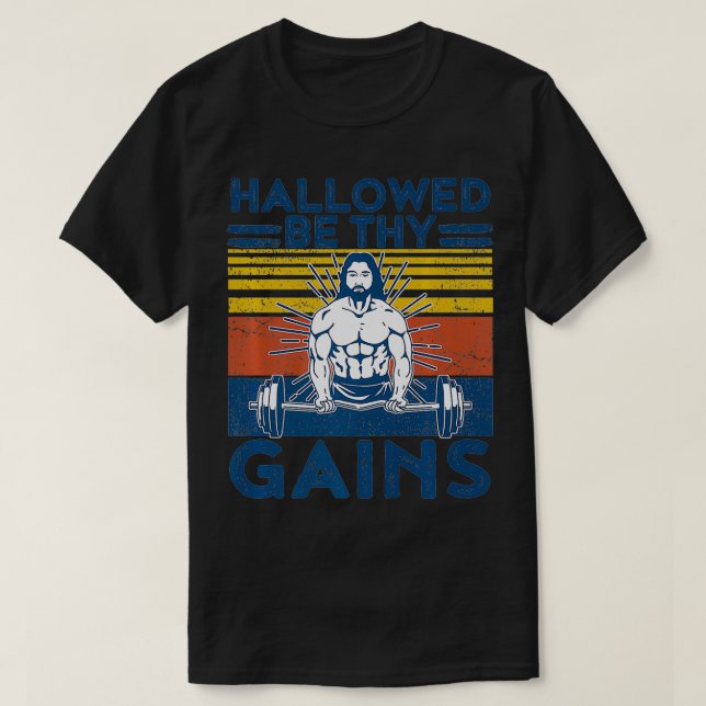 Funny Gym  Hallowed Be Thy Gains Fitness Workout J T-Shirt (Design Front)