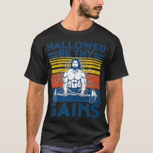 Funny Gym Hallowed Be Thy Gains Fitness Workout J T-Shirt