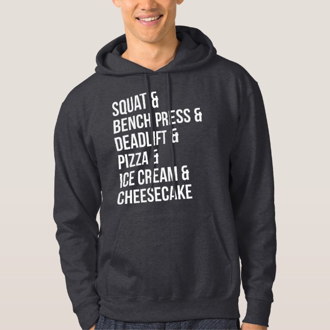 Funny Gym Humour - Pizza, Ice Cream, Cheesecake Hoodie (Front)