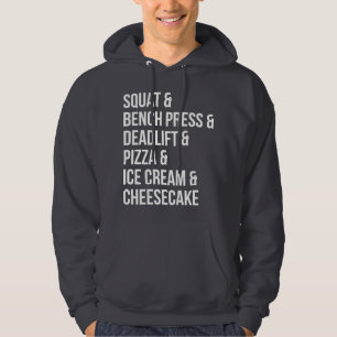 Funny Gym Humour - Pizza, Ice Cream, Cheesecake Hoodie