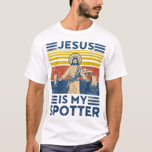Funny Gym Jesus Is My Spotter Funny Workout Jesus T-Shirt