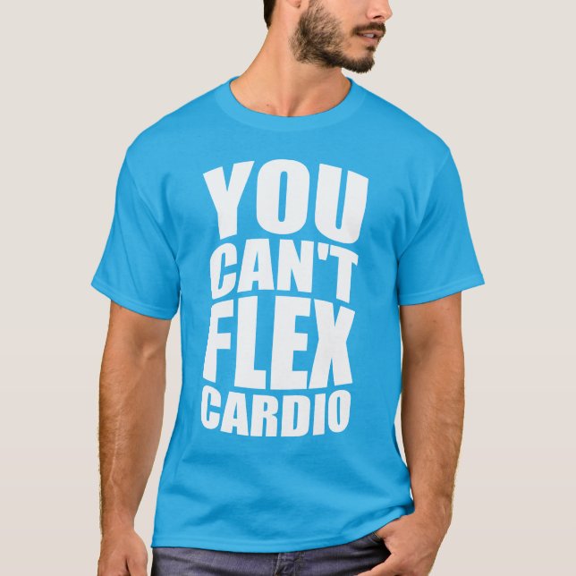 Funny Gym Joke - Flex Cardio T-Shirt (Front)