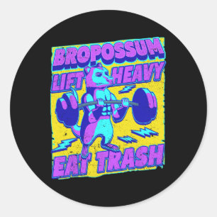 Funny Gym Lift Heavy Eat Trash Weightlifting Oposs Classic Round Sticker