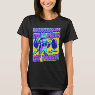 Funny Gym Lift Heavy Eat Trash Weightlifting Oposs T-Shirt