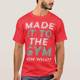 Funny Gym Motivation  for Workout Exercise Running T-Shirt