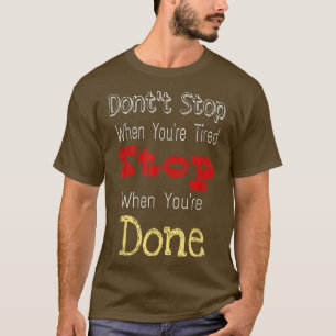 Funny GYM Quote, Cool Motivation  T-Shirt