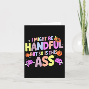 Funny Gym Quote I Might Be A Handful Workout Card