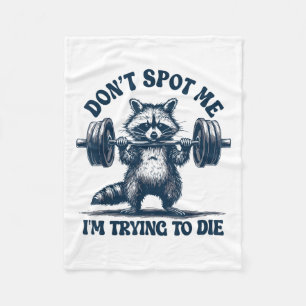 Funny Gym Raccoon Don’t St Me I’m Trying To Die Tr Fleece Blanket