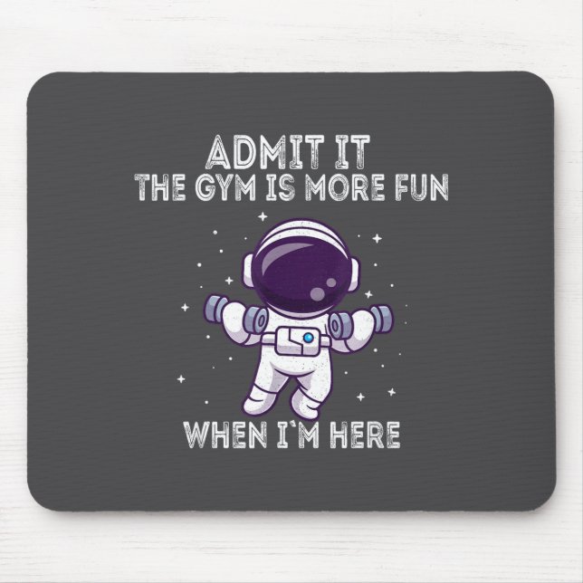 Funny Gym Shirt Admit It The Gym Is More Fun When  Mouse Mat (Front)